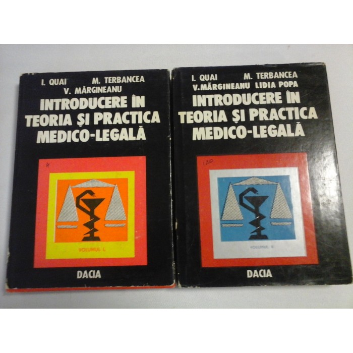 INTRODUCERE IN TEORIA SI PRACTICA MEDICO-LEGALA vol.I si vol.II - I. QUAI * M. TERBANCEA * V. MARGINEANU INTRODUCERE IN TEORIA SI PRACTICA MEDICO-LEGALA vol.I si vol.II - I. QUAI * M. TERBANCEA * V. MARGINEANU